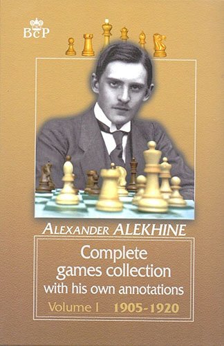 Great Players of the Past: Alexander Alekhine 