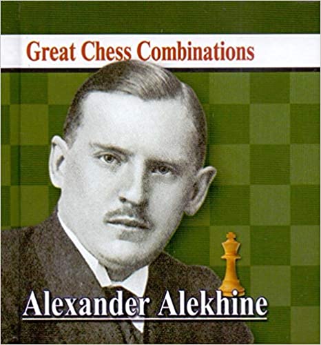 Alexander Alekhine's Best Games - Algebraic Edition : Alexander