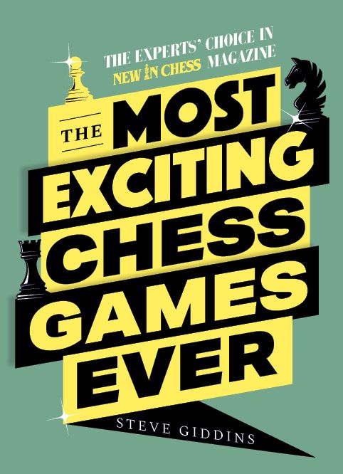 Most Exciting Chess Games Ever. Paperback