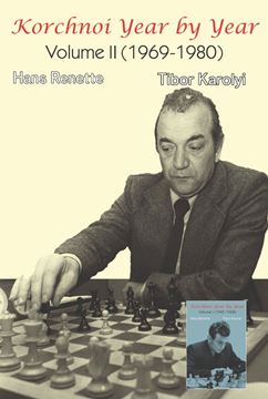 Korchnoi Year by Year. Volume 2 (1969-1980). Hardcover