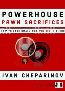 Powerhouse Pawn Sacrifices. Hardcover