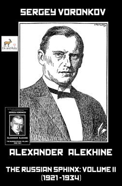 Alexander Alekhine - The Russian Sphinx: Volume II. Hardcover