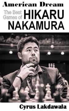 American Dream: The Best Games of Hikaru Nakamura. Hardcover